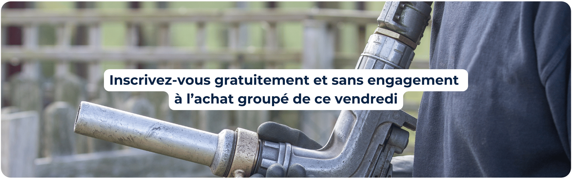 Inscrivez-vous gratuitement et sans engagement  à l’achat groupé de ce vendredi