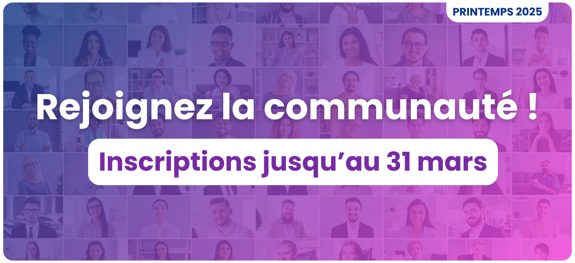 Rejoignez la communauté ! Inscriptions jusqu'au 31 mars