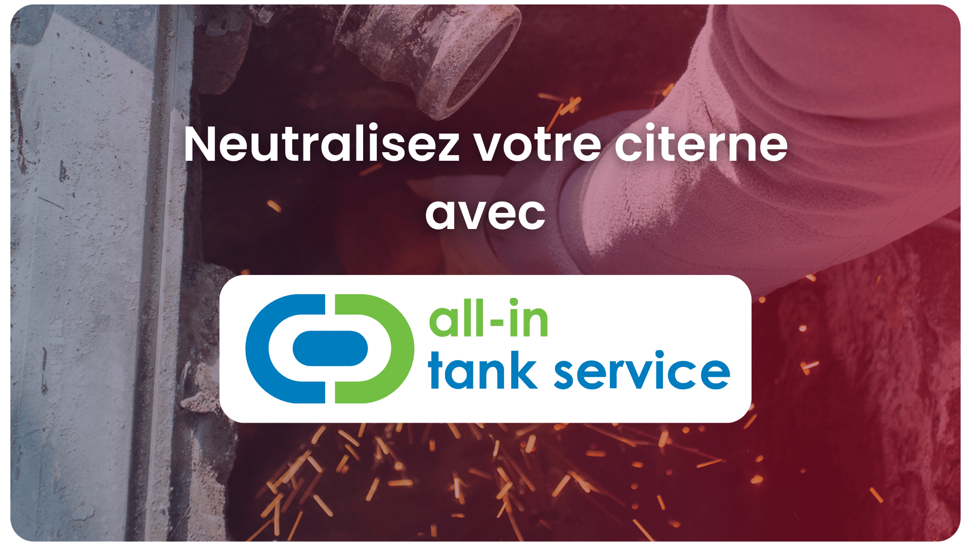Neutralisez votre citerne avec All-in Tank service