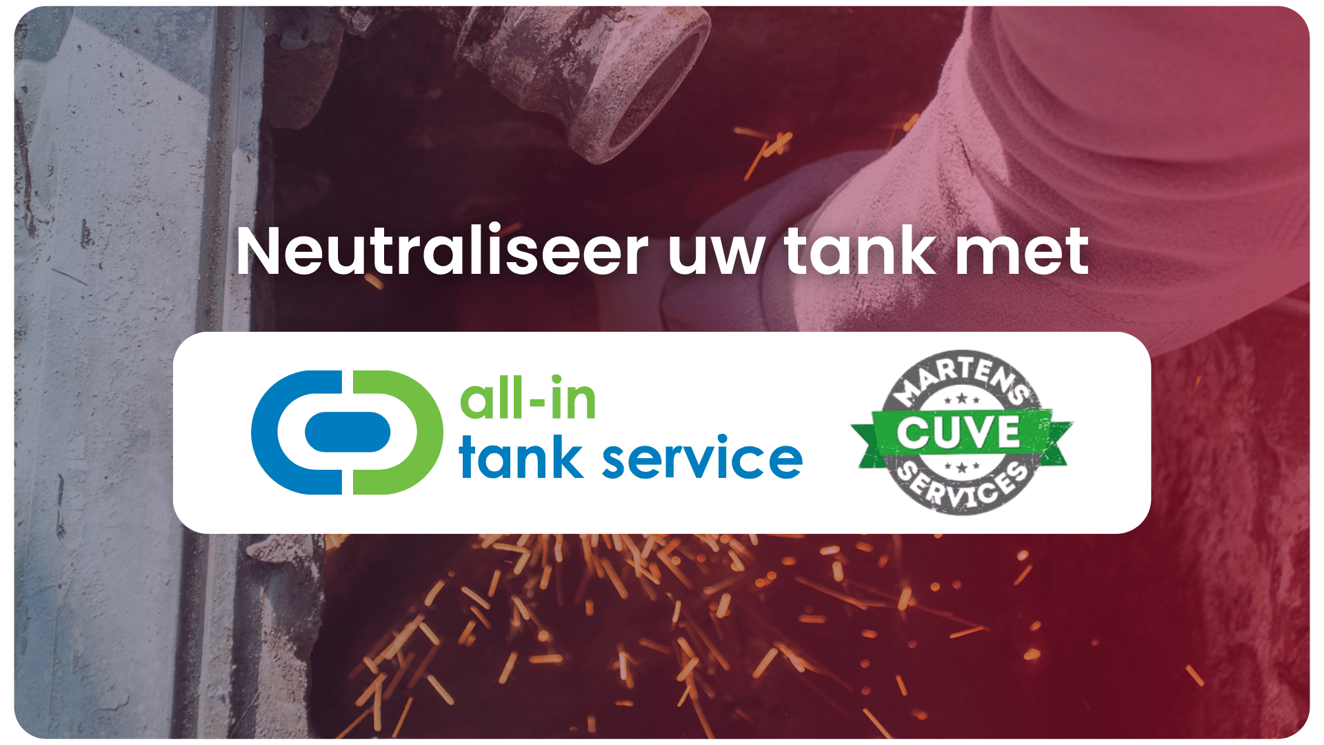 Neutraliseer uw tank met All-in Tank Service of Martens Cuve Services