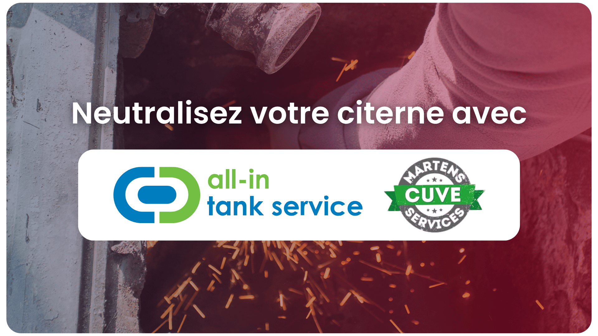 Neutralisez votre citerne avec All-in Tank ou Martens Cuve Services