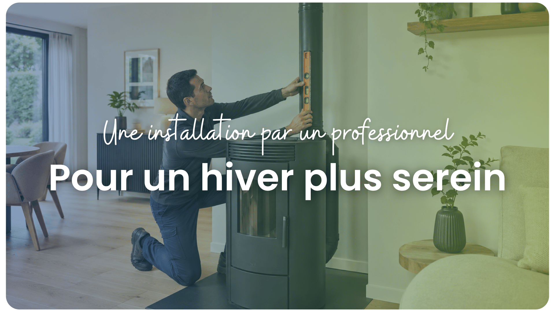 Installation du poêle par un pro