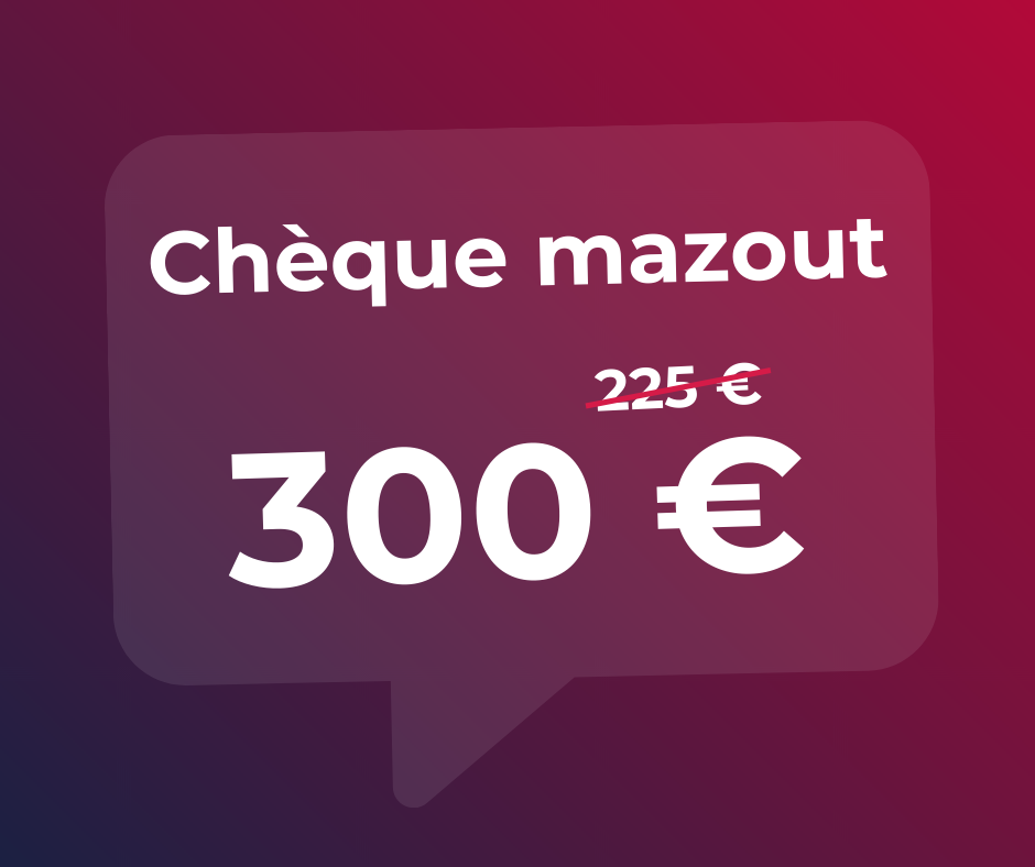 Chèque mazout de 300 €