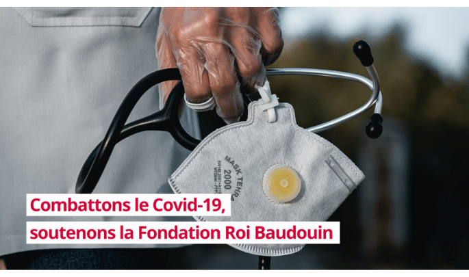 Combattons le Covid-19, soutenons la Fondation Roi Baudouin